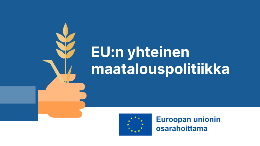 Banneri: EU:n yhteinen maatalouspolitiikka.