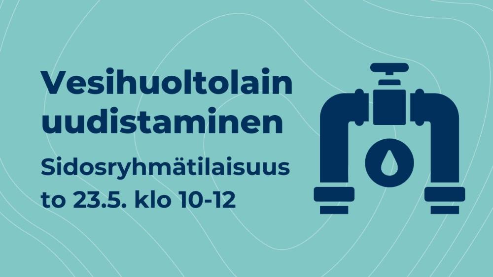 Sidosryhmätilaisuus: Vesihuoltolain uudistaminen
