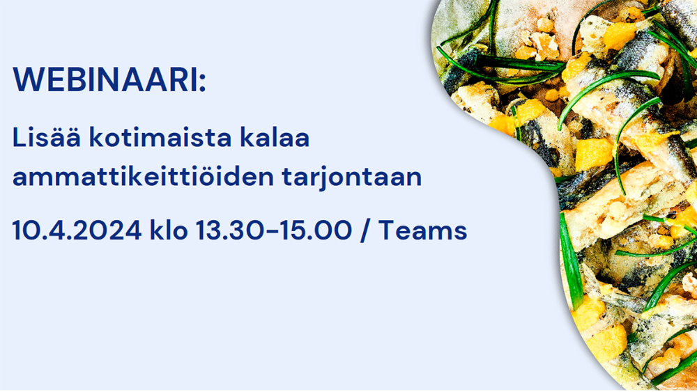 Webinaari: Lisää kotimaista kalaa ammattikeittiöiden tarjontaan